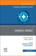 Cardiac Arrest, an Issue of Emergency Medicine Clinics of North America: Volume 41-3 edito da ELSEVIER