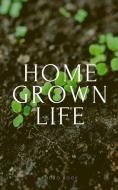 Home Grown Life di Pj Jones edito da BLURB INC
