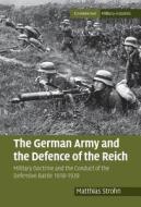 The German Army and the Defence of the Reich di Matthias Strohn edito da Cambridge University Press