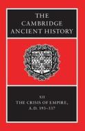 The Cambridge Ancient History: Volume 12, The Crisis of Empire, AD 193-337 di Alan Bowman edito da Cambridge University Press