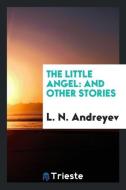 The Little angel di L. N. Andreyev edito da Trieste Publishing
