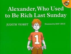 Alexander, Who Used to Be Rich Last Sunday di Judith Viorst edito da ALADDIN