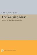 The Walking Muse di Kirk Freudenburg edito da Princeton University Press