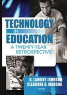 Technology In Education di D. LaMont Johnson, Cleborne D. Maddux edito da Taylor & Francis Inc