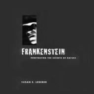 Frankenstein: Penetrating the Secrets of Nature di Susan E. Lederer edito da RUTGERS UNIV PR