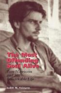 The Most Offending Soul Alive: Tom Harrisson and His Remarkable Life di Judith M. Heimann edito da UNIV OF HAWAII PR
