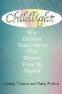 Childlight di Donna Theisen, Dary Matera edito da New Horizon Press Publishers Inc.,u.s.