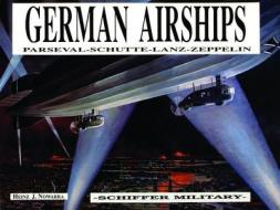 German Airships di Heinz J. Nowarra edito da Schiffer Publishing Ltd