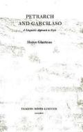 Petrarch and Garcilaso: A Linguistic Approach to Style di Sharon Ghertman edito da Tamesis Books