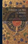 Creeds or No Creeds di Charles Harris edito da LEGARE STREET PR