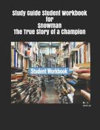 Study Guide Student Workbook for Snowman the True Story of a Champion di David Lee edito da INDEPENDENTLY PUBLISHED