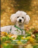 2019 - 2020 18 Month Weekly & Monthly Planner July 2019 to December 2020: White Poodle Dog Pets Vol 45 Monthly Calendar  di Dazzle Book Press edito da INDEPENDENTLY PUBLISHED
