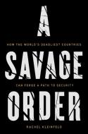 A Savage Order di Rachel Kleinfeld edito da Random House USA Inc