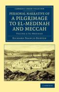 Personal Narrative of a Pilgrimage to El-Medinah and Meccah - Volume             2 di Richard Francis Burton edito da Cambridge University Press