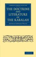 The Doctrine and Literature of the Kabalah di Arthur Edward Waite edito da Cambridge University Press