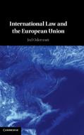 International Law And The European Union di Jed Odermatt edito da Cambridge University Press