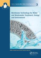 Membrane Technology For Water And Wastewater Treatment, Energy And Environment edito da Taylor & Francis Ltd
