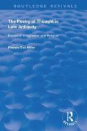 hThe Poetry of Thought in Late Antiquity di Patricia Cox Miller edito da Taylor & Francis Ltd