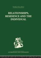 Relationships, Residence and the Individual di Stephen Gudeman edito da Routledge