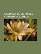 American Book Prices Current Volume 20 di Books Group edito da Rarebooksclub.com