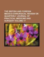 The British And Foreign Medico-chirurgic di General Books edito da Rarebooksclub.com