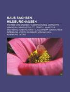 Haus Sachsen-Hildburghausen di Quelle Wikipedia edito da Books LLC, Reference Series