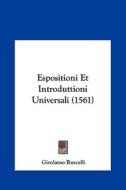 Espositioni Et Introduttioni Universali (1561) di Girolamo Ruscelli edito da Kessinger Publishing
