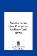 Narratio Eorum Quae Contigerunt Apollonio Tyrio (1595) di Apollonius Tyrius edito da Kessinger Publishing