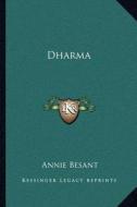 Dharma di Annie Wood Besant edito da Kessinger Publishing