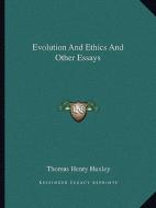 Evolution and Ethics and Other Essays di Thomas Henry Huxley edito da Kessinger Publishing