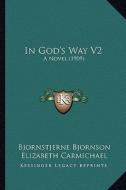 In God's Way V2: A Novel (1909) di Bjornstjerne Bjornson edito da Kessinger Publishing