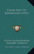 Crime and Its Repression (1913) di Gustav Aschaffenburg edito da Kessinger Publishing