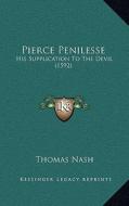 Pierce Penilesse: His Supplication to the Devil (1592) di Thomas Nash edito da Kessinger Publishing