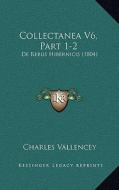 Collectanea V6, Part 1-2: de Rebus Hibernicis (1804) di Charles Vallencey edito da Kessinger Publishing