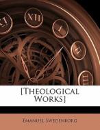 [theological Works] di Emanuel Swedenborg edito da Nabu Press