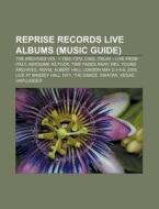 Reprise Records Live Albums Music Guide di Source Wikipedia edito da Books LLC, Wiki Series
