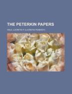 The Peterkin Papers di Lucretia P. Hale edito da Rarebooksclub.com