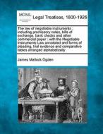 The Law Of Negotiable Instruments : Incl di James Matlock Ogden edito da Gale, Making of Modern Law