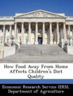 How Food Away From Home Affects Children\'s Diet Quality edito da Bibliogov