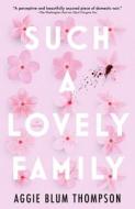 Such a Lovely Family di Aggie Blum Thompson edito da FORGE
