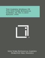 The Garden Journal of the New York Botanical Garden, V4, No. 4, July-August, 1954 edito da Literary Licensing, LLC