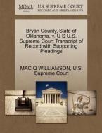 Bryan County, State Of Oklahoma, V. U S U.s. Supreme Court Transcript Of Record With Supporting Pleadings di Mac Q Williamson edito da Gale, U.s. Supreme Court Records