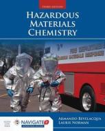 Hazardous Materials Chemistry di Armando (Toby) Bevelacqua, Laurie A. Norman edito da JONES & BARTLETT PUB INC