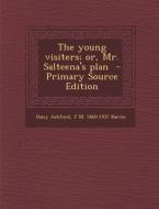 The Young Visiters; Or, Mr. Salteena's Plan di Daisy Ashford, J. M. 1860-1937 Barrie edito da Nabu Press