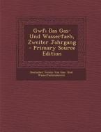 Gwf; Das Gas- Und Wasserfach, Zweiter Jahrgang di Deutsch Von Gas- Und Wasserfachmannern edito da Nabu Press