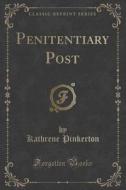 Penitentiary Post (classic Reprint) di Kathrene Pinkerton edito da Forgotten Books