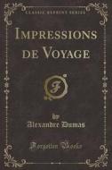 Impressions De Voyage (classic Reprint) di Dumas edito da Forgotten Books