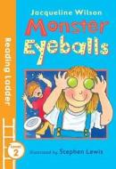 Monster Eyeballs di Jacqueline Wilson edito da Egmont UK Ltd