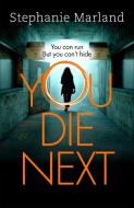 You Die Next di Stephanie Marland, Stephanie Broadribb edito da Orion Publishing Co