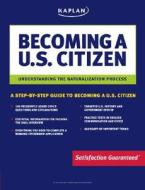 Kaplan Becoming A U.s. Citizen di Lauren Starkey edito da Kaplan Aec Education